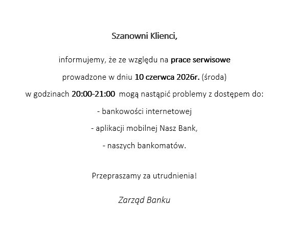 w dniu 10.06.2026 w godzinach 20-21 mogą wystąpić problemy z dostępem do bankowości elektronicznej