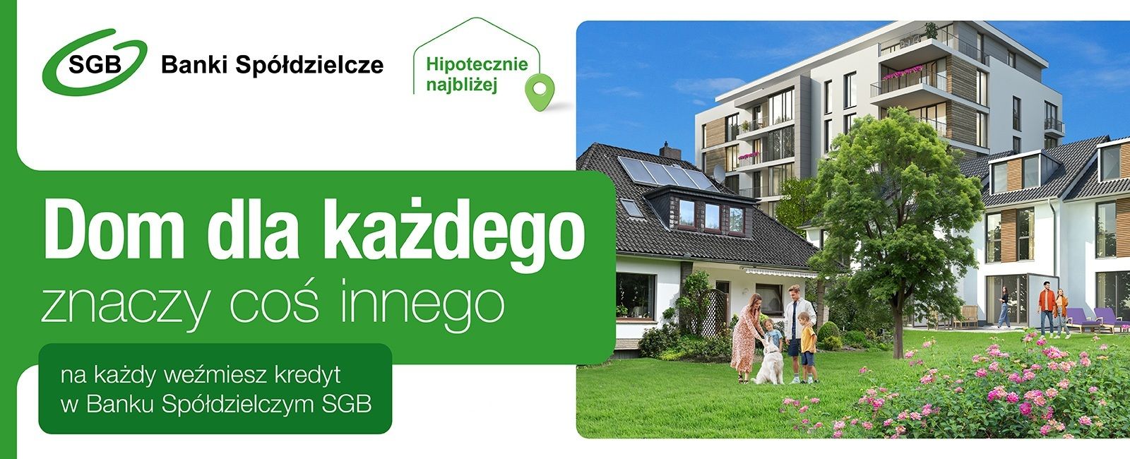 zielony napis dom dla każdego znaczy coś innego na każdy weźmiesz kredyt w Banku SGB